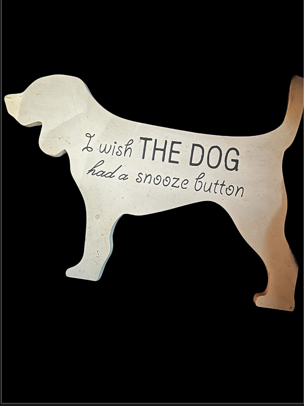 White Dog Silhouette Wall Sign - 'I Wish The Dog Had a Snooze Button' 10” x 7”